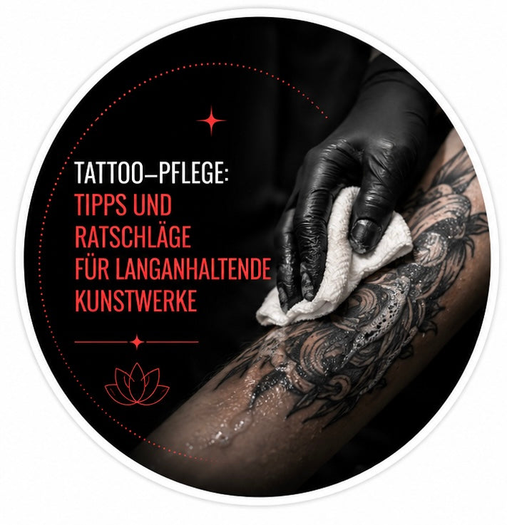 Tattoo-Pflege: Tipps und Ratschläge für langanhaltende Kunstwerke