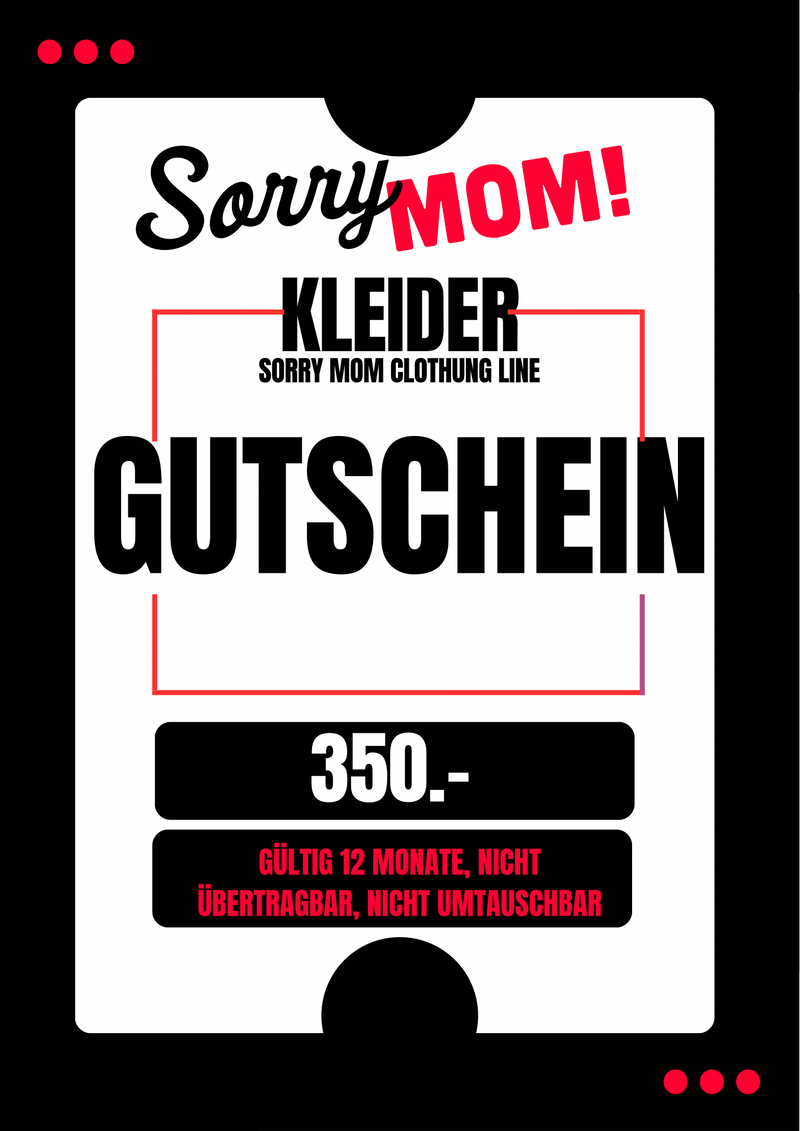 Kleider Geschenkgutschein Sorry Mom Clothing Line