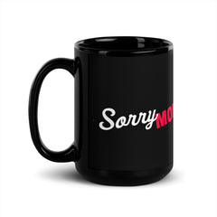 Black Line - Sorry Mom Tasse - Schwarze glänzende Tasse