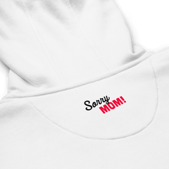 Sorry Mom Hochwertiger Bio Kapuzenpullover