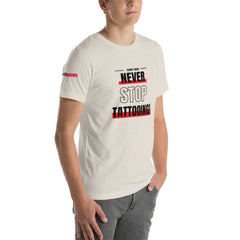 Never Stop Tattooing T-Shirt