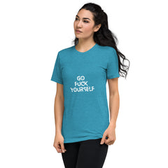 Go Fuck yourself-  T-Shirt