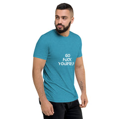 Go Fuck yourself  T-Shirt