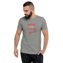 Give me your soul- T-Shirt