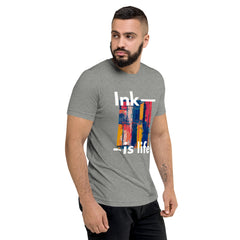 Ink is life!  T-Shirt Tri-blend