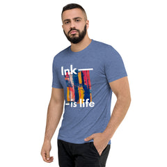 Ink is life!  T-Shirt Tri-blend