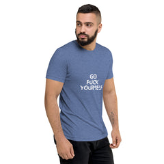 Go Fuck yourself  T-Shirt