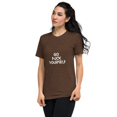 Go Fuck yourself-  T-Shirt