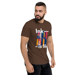 Ink is life!  T-Shirt Tri-blend