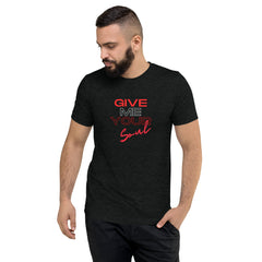 Give me your soul- T-Shirt