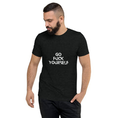 Go Fuck yourself  T-Shirt