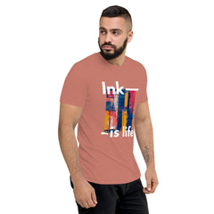 Ink is life!  T-Shirt Tri-blend