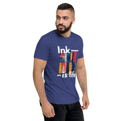 Ink is life!  T-Shirt Tri-blend