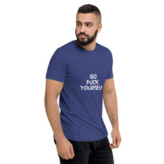 Go Fuck yourself  T-Shirt