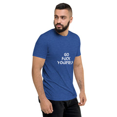 Go Fuck yourself  T-Shirt